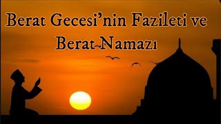 Berat Gecesi'nin Fazileti ve Beraat Namazı