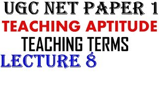 Ugc Net- Teaching Termiology || Lecture 8  || Teaching Aptitude