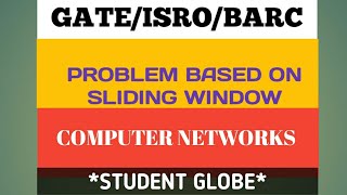 Problem based on sliding window protocol | Piggybacking | Computer Networks