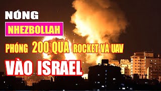 Nóng: Hezbollah phóng hơn 200 quả rocket gây thiệt hại khắp Israel