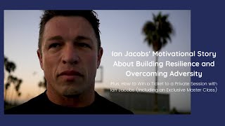 Ian Jacobs' Motivational Story About Building Resilience