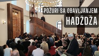 Požuri sa obavljanjem hadždža! Kurra hfz Sabahudin-ef.Jerebičanin