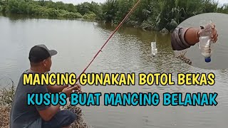 Mancing belanak gunakan botol bekas