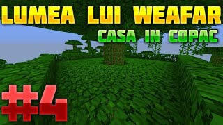 Lumea lui Weafar S3 : Casa in copac - Inca un etaj | Episodul 4