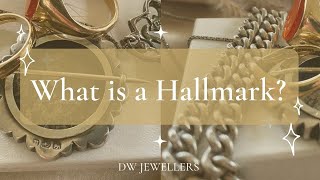 What Is A Hallmark? | Learn How To Read Hallmarks | DW Jewellers