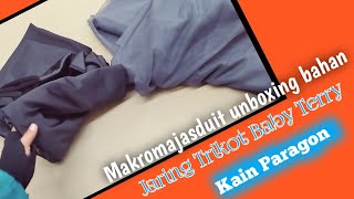 Makromajasduit unboxing dan review bahan kain jaring/jala trikot, paragon dan baby terry