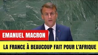 La France a beaucoup fait ces dernières années pour le Continent Africain, EMMANUEL MACRON à l'ONU