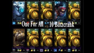 One For All CHUYỆN GÌ SẼ XẢY RA trong chế độ Một Cho Tất Cả Khi 10 Blitzcrank đối đầu với nhau LMHT!