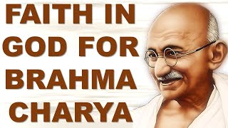 Mahatma Gandhi's Brahmacharya & Faith in God