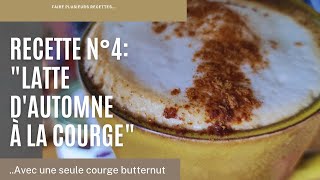 ‼️PLUSIEURS RECETTES AVEC UNE SEULE COURGE- RECETTE N°4:"LATTE D'AUTOMNE À LA COURGE🍁✨N°108