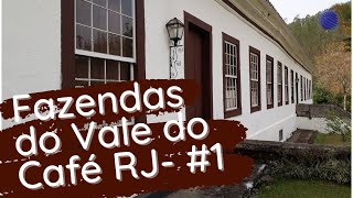 Fazendas do Vale do Café RJ - Parte 1