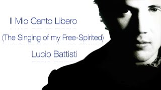 Il Mio Canto Libero / The Singing of my Free-Spirited (con testo / with lyrics)