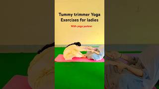 Tummy trimmer yoga exercise for ladies with yoga  partner  #yoga #tummytrimming #shorts #yogagirl