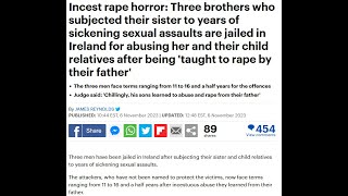 Ireland | Daddies family of horrors abuse (Prepare this is a very bad case. But aren't they all?)