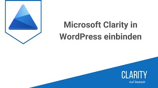 Microsoft Clarity & WordPress : Kostenlose Heatmaps & Besucheranalyse in 5 Minuten einrichten 🔥