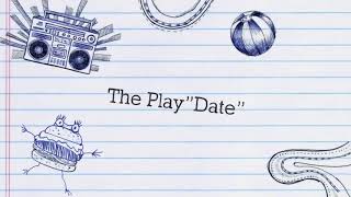 The Play”Date” Trailer