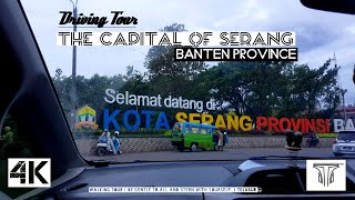 The Capital Of Serang  | Banten Province - DrivingTour【4K】#DrivingTour