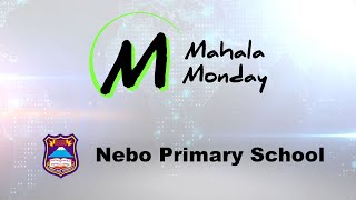 Mahala Monday - Nebo Primary School