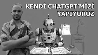 Kendi ChatGPT'ni Yap!