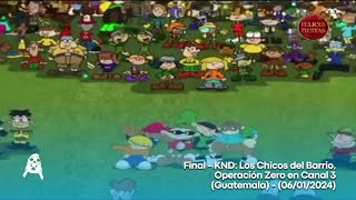 Final - KND: Los Chicos del Barrio, Operación Zero en Canal 3 (Guatemala) - (06/01/2024)