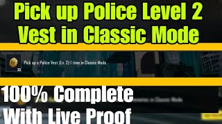 Pick up Police Level 2 Vest in classic mode | 100% complete with live proof