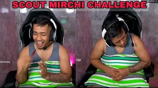 SCOUT MIRCHI CHALLENGE 😂😂🔥🔥😰