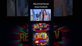 Summer House 5/24 #realitytv #realityshow #tvseries #realitytvshow #bravo