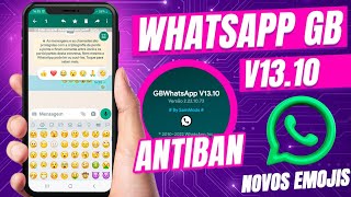 CHEGOU! NOVO WHATSAPP GB V13.10 SUPER ATUALIZADO  2022 COM NOVOS EMOJIS (ANTIBAN)