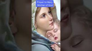 Prayer to Mary, Mother of God