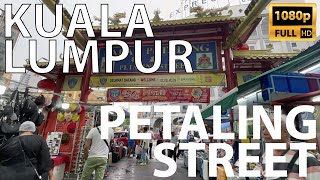 🇲🇾 Petaling Street, Kuala Lumpur Walking Tour [1080p]