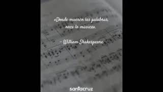 Donde mueren las palabras nace la música 🎼🎵🎶.....Williams Shakespeare