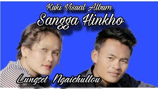 EVER BOILEN HAOKIP || SANGGA HINKHO || Kuki Visual Album ||