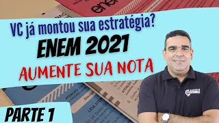 🚨ESTRATÉGIA PARA O ENEM 2021(PARTE1): VC JÁ MONTOU SUA ESTRATÉGIA ? AUMENTAR SUA NOTA NO ENEM !!!!