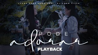 Pode Adorar | Luana Rodrigues feat. Aliamar Silva | Playback