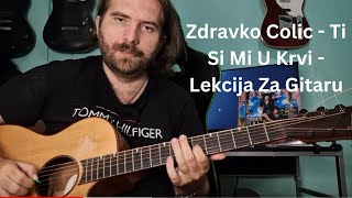 Zdravko Čolic - Ti Si Mi U Krvi - Glavna Melodija - LEKCIJA ZA GITARU ( Melodije - 05 )