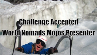 Challenge Accepted! - World Nomads Mojos Presenter