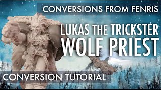 Lukas The Trickster Wolf Priest Conversion Tutorial | Chaplain Space Wolves Marines Warhammer 40K