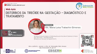 17/06/2021 -  Distúrbios da Tireóide na Gestação - diagnóstico e tratamento