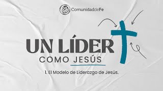 El Modelo de Liderazgo de Jesús.