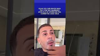 CARLINHOS APRONTOU COM SEU BARBEIRO APÓS ELE SE OFERECER PRA COMER NA CASA DELE