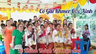 Các Cô Gái Khmer Cực Xinh Tại Lễ Khánh Thành Bảo Tháp Chùa Âng  / Boy Khmer Trà Vinh