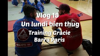 Vlog 18 : Un lundi bien thug | Training Gracie Barra Paris