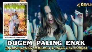 DUGEM PALING ENAK‼️ DJ PANDANGAN PERTAMA X CINTA DALAM DOA NEW DJ DEFU 2024