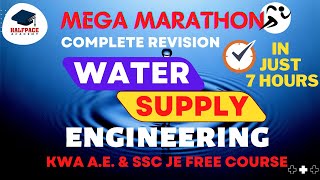 MEGA MARATHON SERIES WATER SUPPLY ENGINEERING COMPLETE REVISION IN JUST 7 HOURS|| FREE KWA COURSE!!