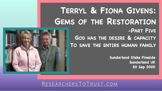 Terryl & Fiona Givens: Part 5: God has the desire and capacity to save the entire human family