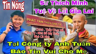 Tin Nóng sáng 4/10 Sư Minh Tuệ Về Gia Lai Tại Công ty Anh Tuấn