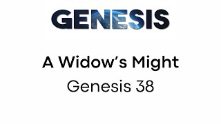 A Widow's Might - Genesis