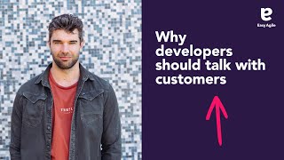 Why developers should have conversations with customers