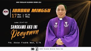 IBADAH MINGGU SESI 1 | GMIM YERUSALEM MANEMBO - NEMBO ATAS  | 17 MARET 2024