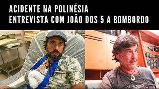 ACIDENTE na Polinésia || ENTREVISTA com João Monarca dos 5 A BOMBORDO